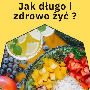 jak długo i zdrowo żyć